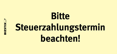 BIZSTIX® Business Haftnotizen "Bitte Steuerzahlungstermin beachten!"